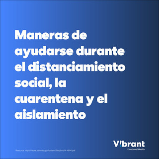 Maneras de ayudarse durante el distanciamiento social, la cuarentena y el aislamiento